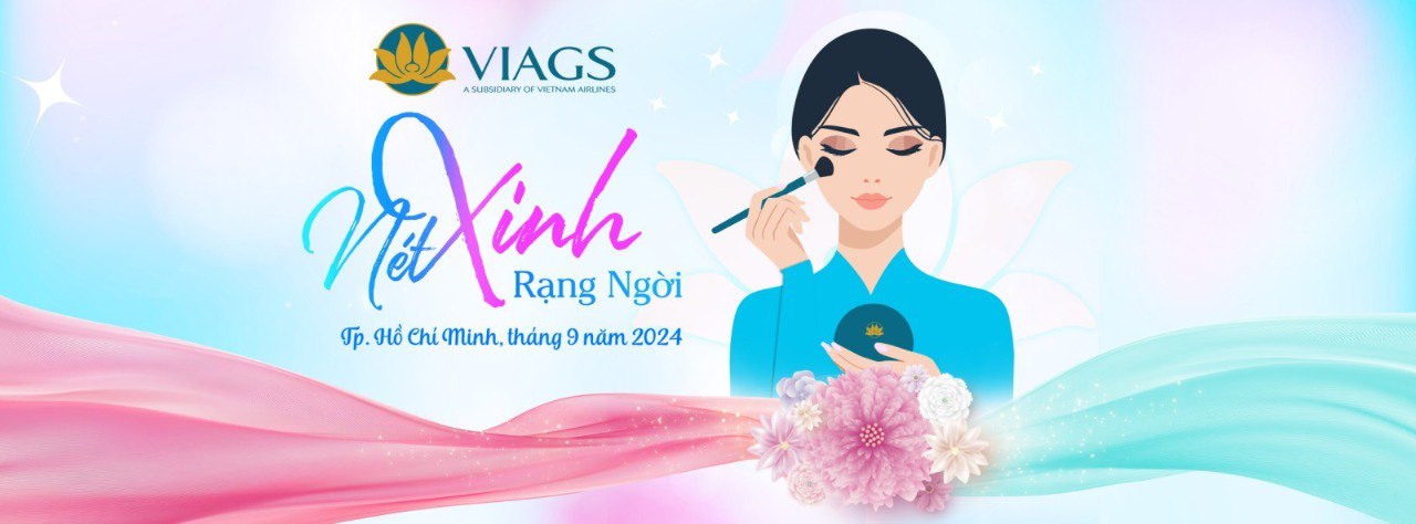 VIAGS - NÉT XINH RẠNG NGỜI 2024 CHƯƠNG TRÌNH NÂNG TẦM VẺ ĐẸP DÀNH CHO NỮ CBNV PHỤC VỤ HÀNH KHÁCH CHÍNH THỨC KHỞI ĐỘNG